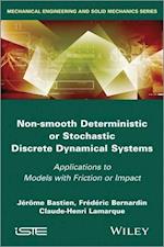 Non Smooth Deterministic or Stochastic Discrete Dy namical Systems / Applications to Models with Fric tion or Impact