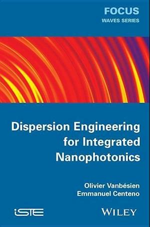 Dispersion Engineering for Integrated Nanophotonics