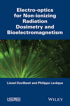 Electro–optics for Non–ionizing Radiation Dosimetr y and Bioelectromagnetism
