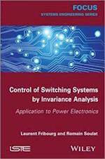 Control of Switching Systems by Invariance Analysis – Applcation to Power Electronics