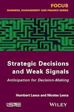 Strategic Decisions and Weak Signals – Anticipation for Decision–Making
