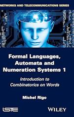 Formal Languages, Automata and Numeration Systems Volume 1