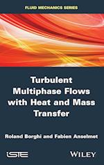 Turbulent Multiphase Flows with Heat and Mass Transfer