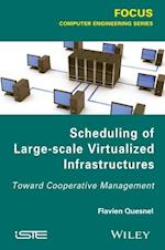 Scheduling of Large–scale Virtualized Infrastructures – Toward Cooperative Management