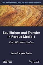 Equilibrium and Transfer in Porous Media 1 – Equilibrium States