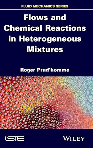 Flows and Chemical Reactions in Heterogeneous Mixtures