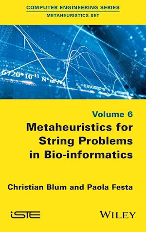 Metaheuristics for String Problems in Bio–informat informatics