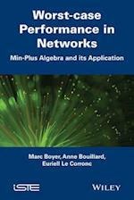 Worst–case Performance in Networks: Min–Plus Algeb ra and its Application