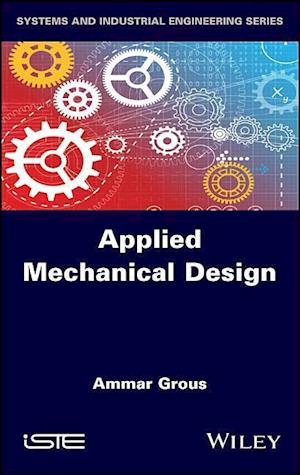 Applied Mechanical Design – Solved Case Studies and Projects