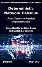 Deterministic Network Calculus – From Theory to Practical Implementation