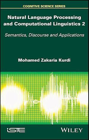 Natural Language Processing and Computational Ling uistics 2: Semantics, Discourse and Applications
