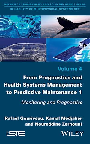 From Prognostics and Health Systems Management to Predictive Maintenance 1