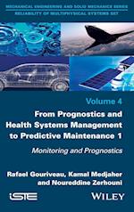 From Prognostics and Health Systems Management to Predictive Maintenance 1 – Monitoring and Prognostics