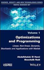 Optimizations and Programming – Linear, Non–linear ,Dynamic, Stochastic and Applications with Matlab