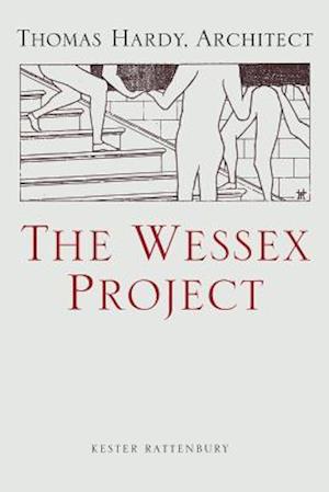 The Wessex Project: Thomas Hardy, Architect