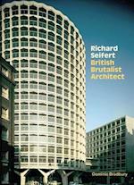 Richard Seifert : British Brutalist Architect 