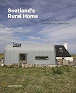 Scotland's Rural Home : Nine Stories about Contemporary Architecture 