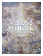 Visions of Heaven : Dante and the Art of Divine Light 