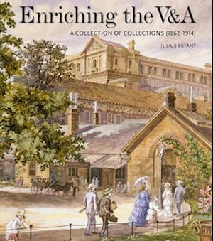 Enriching the V&A : A Collection of Collections (1862-1914)