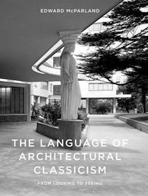 The Language of Architectural Classicism