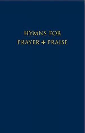 Hymns for Prayer and Praise Full Music Edition