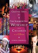 Creative Ideas for Sacramental Worship with Children