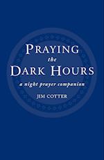 Praying the Dark Hours