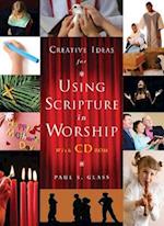 Creative Ideas for Using Scripture in Worship [With CDROM]