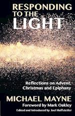 Responding to the Light: Reflections on Advent, Christmas and Epiphany 
