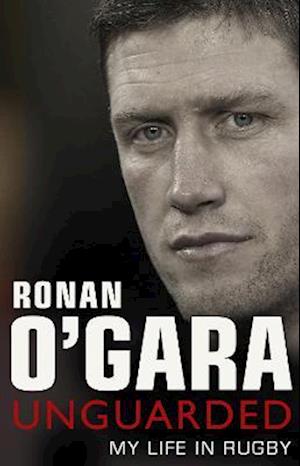 Ronan O'Gara: Unguarded