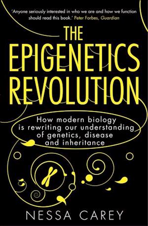 The Epigenetics Revolution : How Modern Biology is Rewriting our Understanding of Genetics, Disease and Inheritance