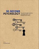 30-Second Psychology : The 50 Most Thought-provoking Psychology Theories, Each Explained in Half a Minute
