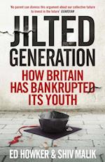 Jilted Generation : How Britain Has Bankrupted Its Youth