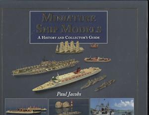 Miniature Ship Models: a History and Collector's Guide