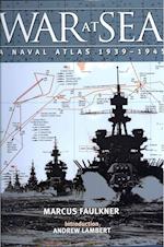 War at Sea: A Naval Atlas 1939-1945