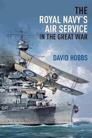 The Royal Navy's Air Service in the Great War