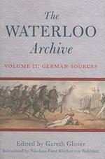 Waterloo Archive Volume II: the German Sources