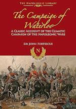 Campaign of Waterloo: The Classic Account of Napoleon's Last Battles