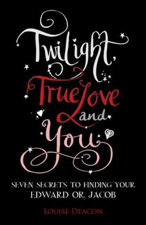 Twilight, True Love and You