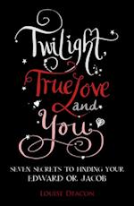 Twilight, True Love and You