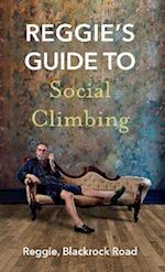 Reggie's Guide to Social Climbing