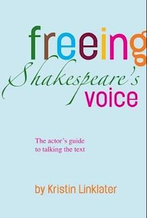 Freeing Shakespeare's Voice