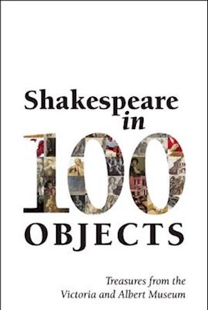 Shakespeare in 100 Objects