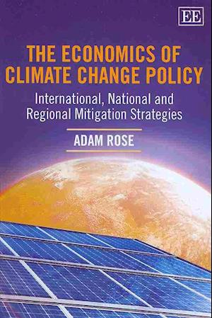 The Economics of Climate Change Policy