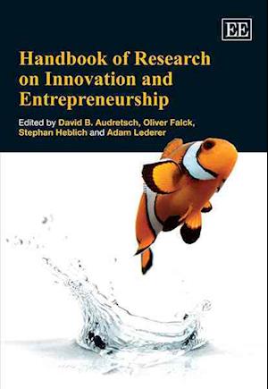 Handbook of Research on Innovation and Entrepreneurship