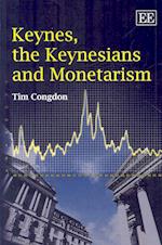 Keynes, the Keynesians and Monetarism
