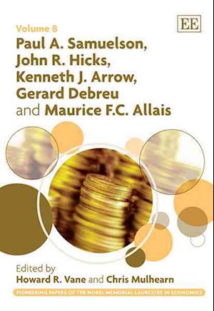 Paul A. Samuelson, John R. Hicks, Kenneth J. Arrow, Gerard Debreu and Maurice F.C. Allais