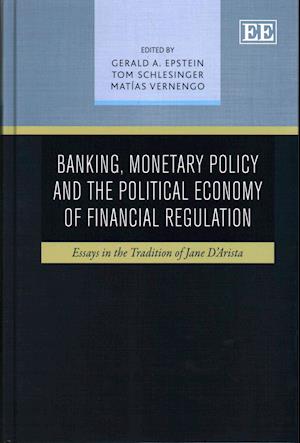 Banking, Monetary Policy and the Political Economy of Financial Regulation