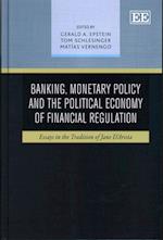 Banking, Monetary Policy and the Political Economy of Financial Regulation