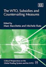 The WTO, Subsidies and Countervailing Measures